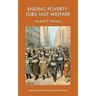Ending Poverty: Jobs, Not Welfare