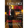 Excellence Wins: A No-Nonsense Guide to Becoming the Best in a World of Compromise