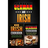 German Cookbook: Traditional German Recipes Made Easy & Irish Cookbook: Traditional Irish Recipes Made Easy