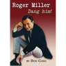 Roger Miller: Dang Him!
