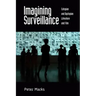 Imagining Surveillance: Eutopian and Dystopian Literature and Film /]cpeter Marks