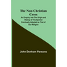 The Non-Christian Cross; An Enquiry into the Origin and History of the Symbol Eventually Adopted as That of Our Religion