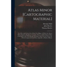 Atlas Minor [cartographic Material]: or a New and Curious Set of Sixty-two Maps, in Which Are Shewn All the Empires, Kingdoms, Countries, States, in A