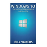 Windows 10: The Ultimate Beginners User Guide