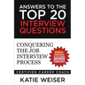 Answers to the Top 20 Interview Questions: Conquering the Job Interview Process