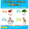My First Afrikaans Alphabets Picture Book with English Translations: Bilingual Early Learning & Easy Teaching Afrikaans Books for Kids