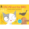 Oscar and the Bird: A Book about Electricity
