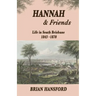 Hannah & Friends: Life in South Brisbane 1843-1870