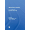 Women and Farming: Changing Roles, Changing Structures