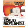 Guitar Scales Encyclopedia: Fast Reference for the Scales You Need in Every Key