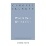 Chronic Illness: Walking by Faith