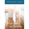 Professors as Teachers