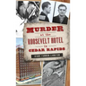 Murder at the Roosevelt Hotel in Cedar Rapids