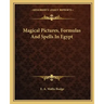 Magical Pictures, Formulas and Spells in Egypt