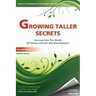 Growing Taller Secrets: Journey Into The World Of Human Growth And Development, or How To Grow Taller Naturally And Safely. Second Edition