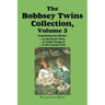 The Bobbsey Twins Collection, Volume 5: in the Great West; at Cedar Camp; at the County Fair