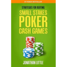 Strategies for Beating Small Stakes Poker Cash Games