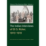 Voices of the American West, Volume 1: The Indian Interviews of Eli S. Ricker, 1903-1919