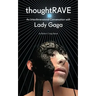 Thoughtrave: An Interdimensional Conversation with Lady Gaga
