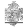 Hoodoo + Voodoo: Herb and Root Magick