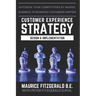 Customer Experience Strategy - Design & Implementation: Outgrow your competitors by making your business to business customers happier
