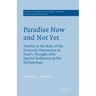 Paradise Now and Not Yet: Studies in the Role of the Heavenly Dimension in Paul's Thought with Special Reference to His Eschatology