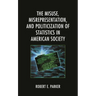 Misuse, Misrepresentation, and Politicization of Statistics in American Society