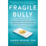 Fragile Bully: Understanding Our Destructive Affair With Narcissism in the Age of Trump