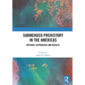 Submerged Prehistory in the Americas: Methods, Approaches and Results