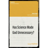 Has Science Made God Unnecessary?