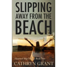 Slipping Away From the Beach: The Haunted Ship Trilogy Book Two