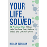 Your Life, Solved: 42 Practical Ways AI Can Help You Save Time, Reduce Stress, and Get More Done