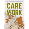 Care Work: Dreaming Disability Justice