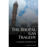 The Bhopal Gas Tragedy: Unraveling the Catastrophe of 1984