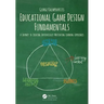 Educational Game Design Fundamentals: A Journey to Creating Intrinsically Motivating Learning Experiences