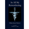 In All My Remembering