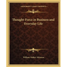 Thought-Force in Business and Everyday Life