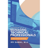 Leadership Skills for Managing Technical Professionals: A Self-Study Program