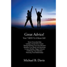 Great Advice!: Your 7 KEYS To A Better Life!
