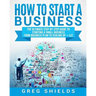 How to Start a Business: The Ultimate Step-By-Step Guide to Starting a Small Business from Business Plan to Scaling up + LLC