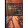 A History of Rome and Floyd County, State of Georgia ..; Volume 1