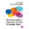 Communication and Language in Early Childhood Today