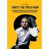 Thirty: The Time Is Now!: The painful Lessons of my first three Decades - and what it took to become free and happy