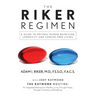 The Riker Regimen: A Guide to Optimal Human Nutrition, Longevity, and Cancer-Free Living