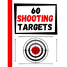 60 Shooting Targets: Large Paper Perfect for Rifles / Firearms / BB / AirSoft / Pistols / Archery & Pellet Guns
