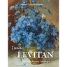 Isaac Levitan: Poet of the Russian Landscape