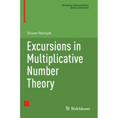 Excursions in Multiplicative Number Theory