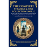The Complete Strategy Collection (Vol. 1): The Art of War (Sun Tzu & Machiavelli), The Prince, The Book of Five Rings, Napoleon's Maxims & Other Timel