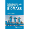 The Chemistry and Technology of Biomass