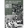 The United States Occupation of Haiti, 1915-1934